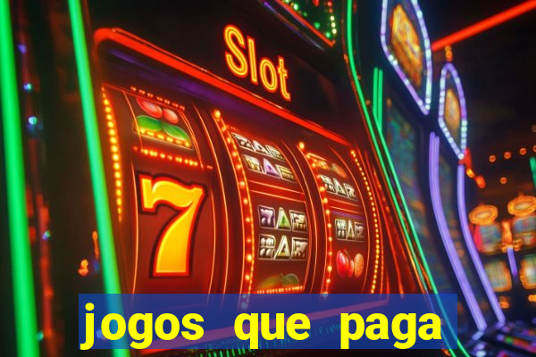 jogos que paga dinheiro de verdade no paypal